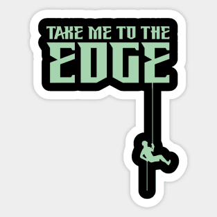 Take Me To The Edge Sticker